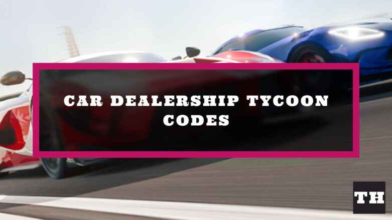 Car dealership tycoon codes in Roblox: Free cash (May 2022)