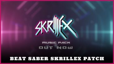 Featured Beat Saber Skrillex Patch Notes