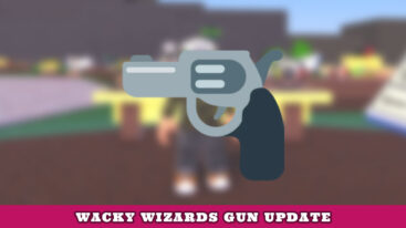 Featured Wacky Wizards Gun Update