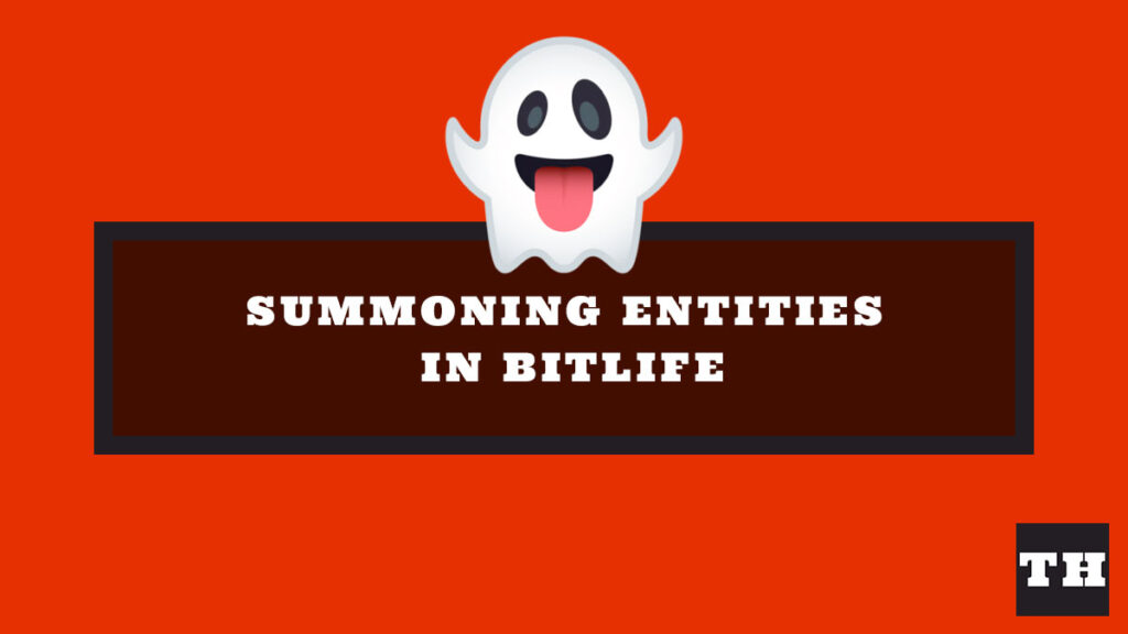How to summon Entities in BitLife Try Hard Guides