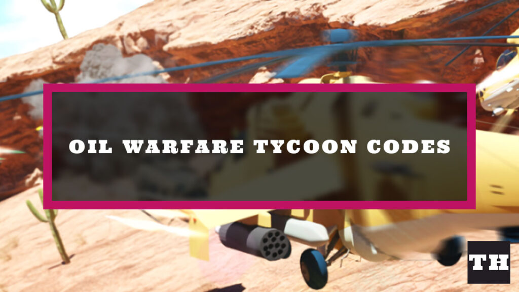 Oil Warfare Tycoon Codes Try Hard Guides