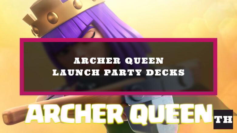 Featured Archer Queen Launch Party Decks