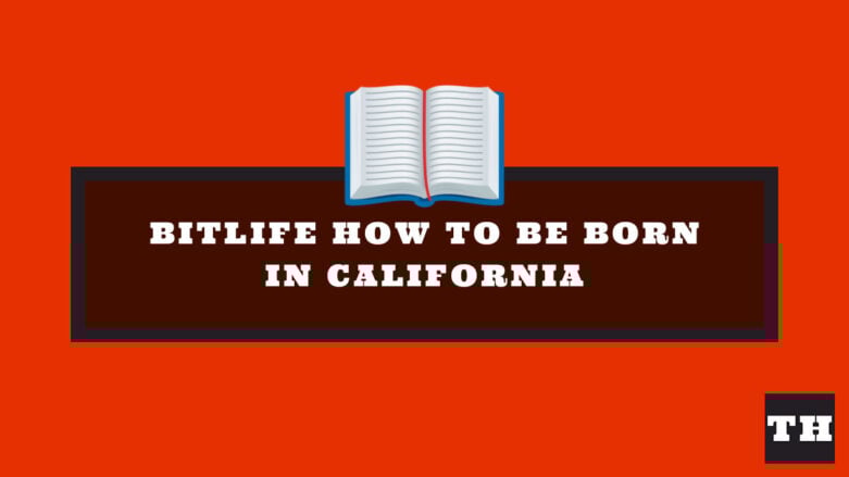 Featured Bitlife How To Be Born In California