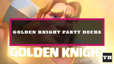 Featured Golden Knight Launch Party Clash Royale Decks