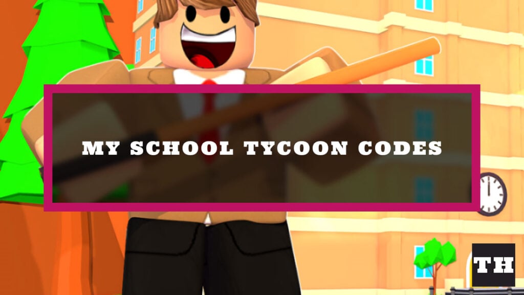 My School Tycoon Codes Floor 8 Update Try Hard Guides