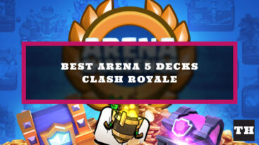 Featured Best Arena 5 Decks Clash Royale