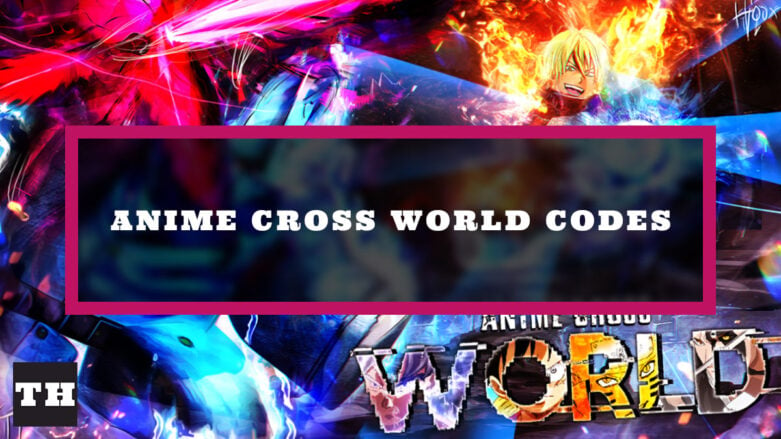 Anime Cross World Codes - Lv.100 Update - Try Hard Guides