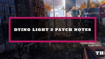 Featured Dying Light 2 Patch Notes