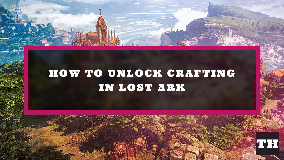 How to Unlock Trade Skills and Start Crafting in Lost Ark Try Hard Guides