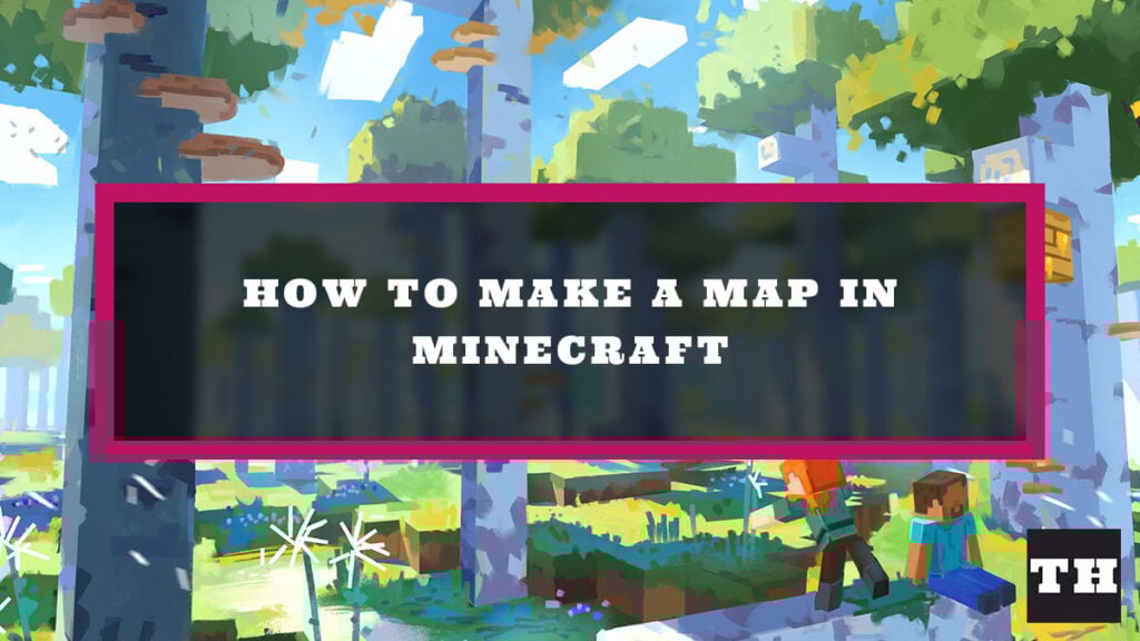 How to make a map in Minecraft (1.18 Bedrock & Java) - Try Hard Guides