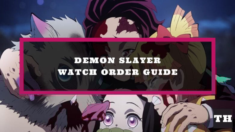 Demon Slayer Watch Order (2022) - Try Hard Guides - Demon Slayer In Order To Watch 2022