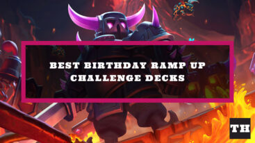 Featured Clash Royale Birthday Ramp Up Decks