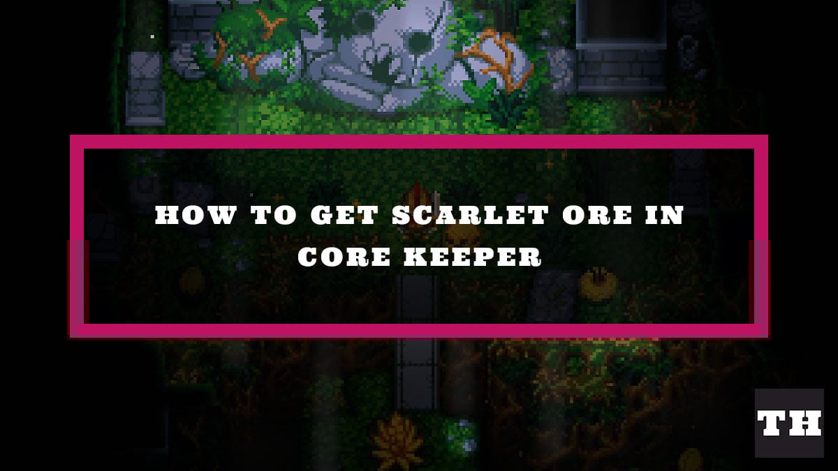 How to Get Scarlet Ore in Core Keeper Try Hard Guides