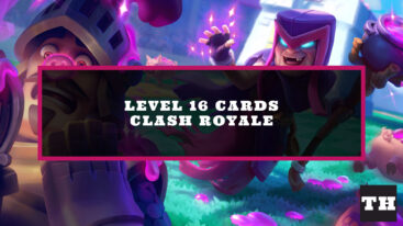 Featured Clash Royale Level 16 Cards