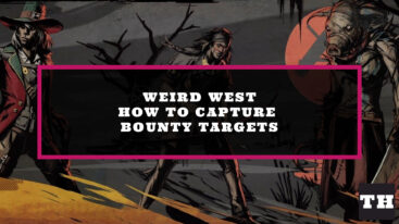 Weird West Bounty Captures