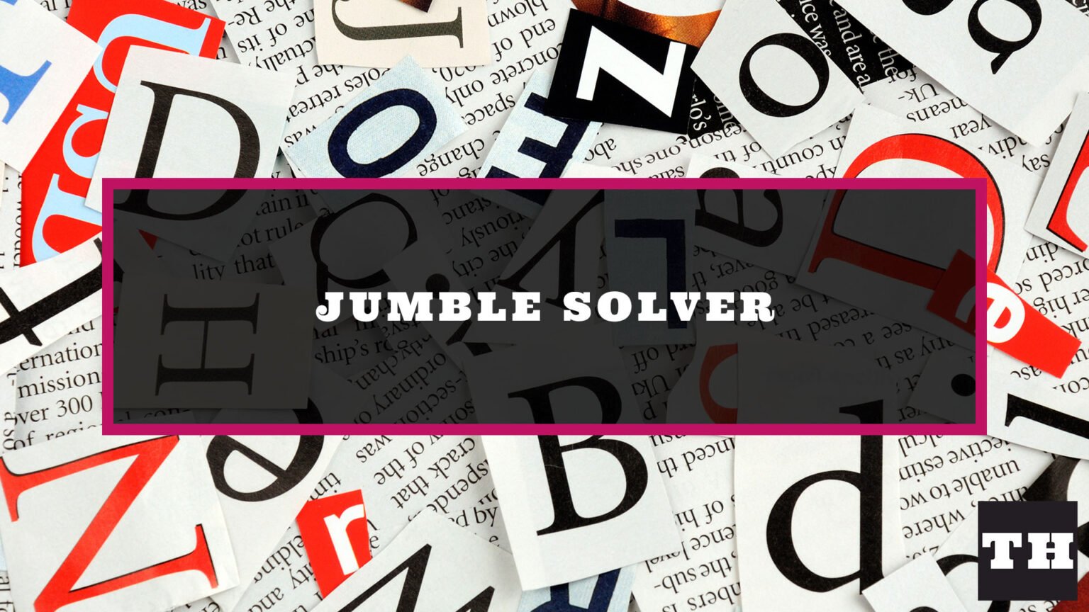 Jumble Solver Tool Word Unscramble & Unjumble! Try Hard Guides