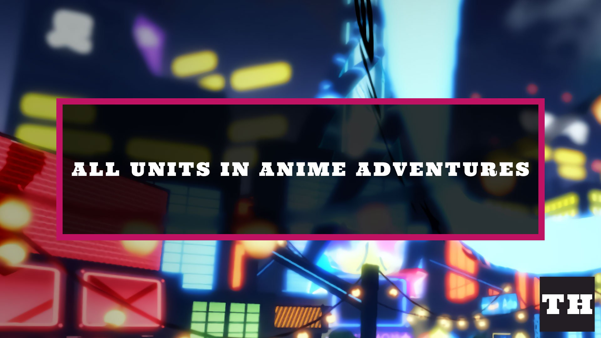 Anime Adventures All Units List - Every Character in the Game