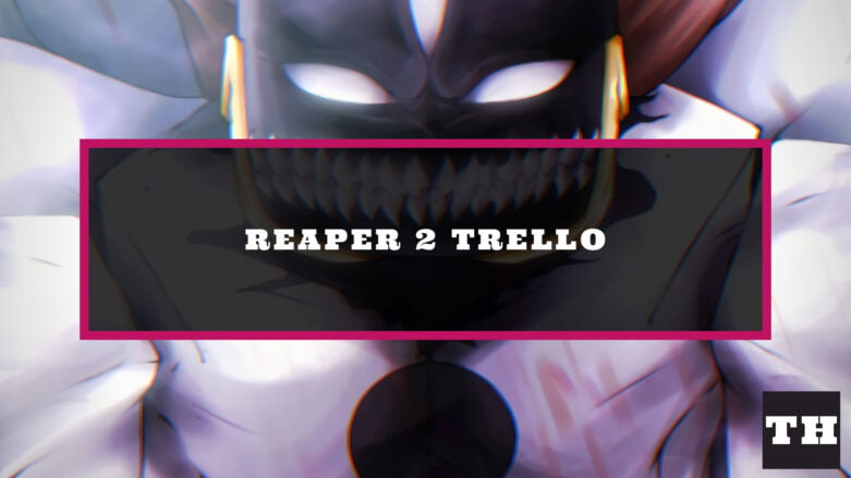 Reaper 2 Trello Link Wiki « HDG