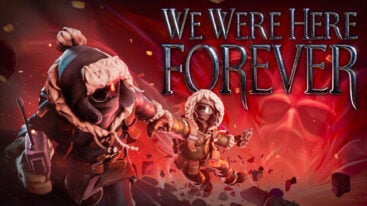 We Were Here Forever Is Coming To Consoles In Early 2023