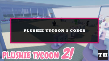Featured Plushie Tycoon 2 Codes