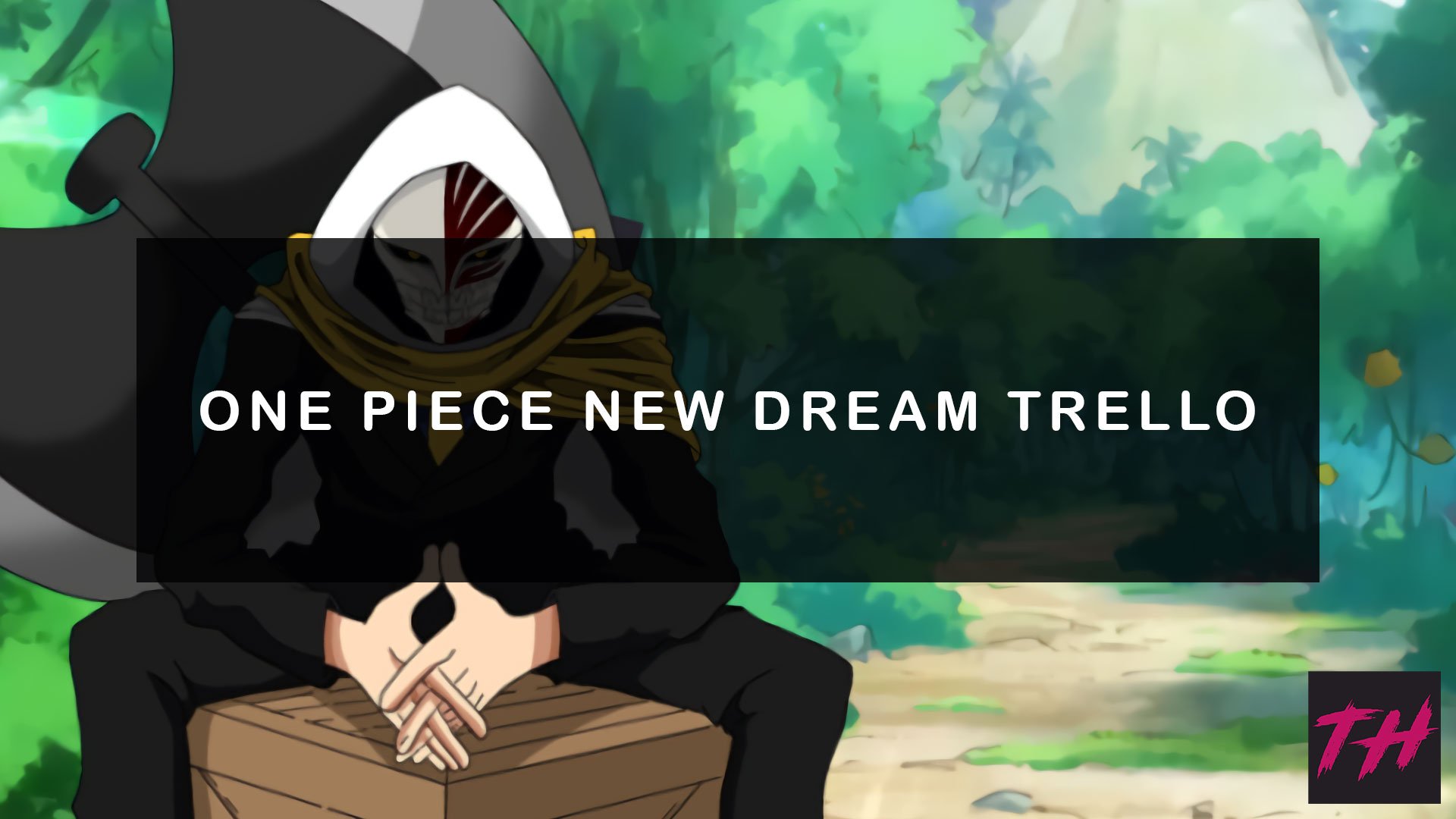 One Piece New Dreams Trello Link [Official]